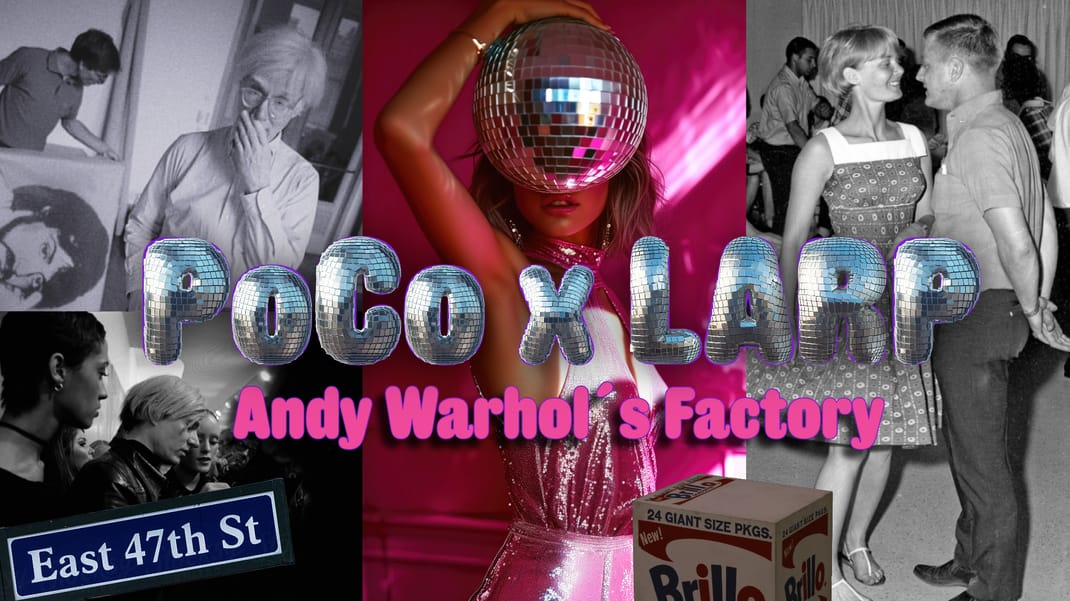 PoCo x LARP: Andy Warhol's Factory